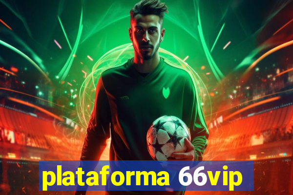 plataforma 66vip